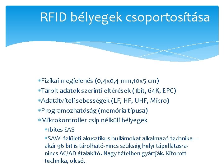 RFID bélyegek csoportosítása Fizikai megjelenés (0, 4 x 0, 4 mm, 10 x 5