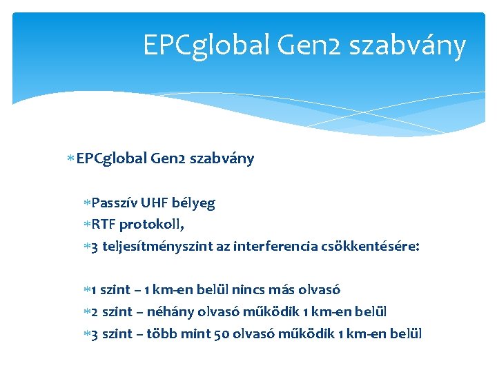 EPCglobal Gen 2 szabvány Passzív UHF bélyeg RTF protokoll, 3 teljesítményszint az interferencia csökkentésére: