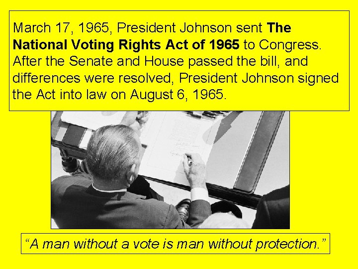 March 17, 1965, President Johnson sent The National Voting Rights Act of 1965 to