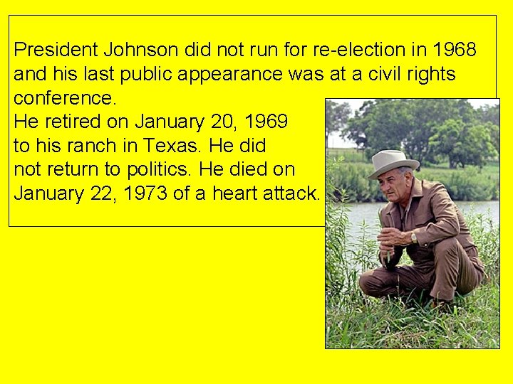 President Johnson did not run for re-election in 1968 and his last public appearance