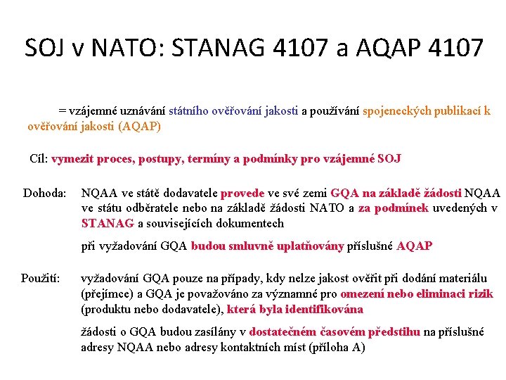 SOJ v NATO: STANAG 4107 a AQAP 4107 = vzájemné uznávání státního ověřování jakosti