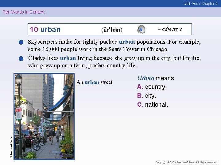 Unit One / Chapter 2 Ten Words in Context 10 urban – adjective Skyscrapers