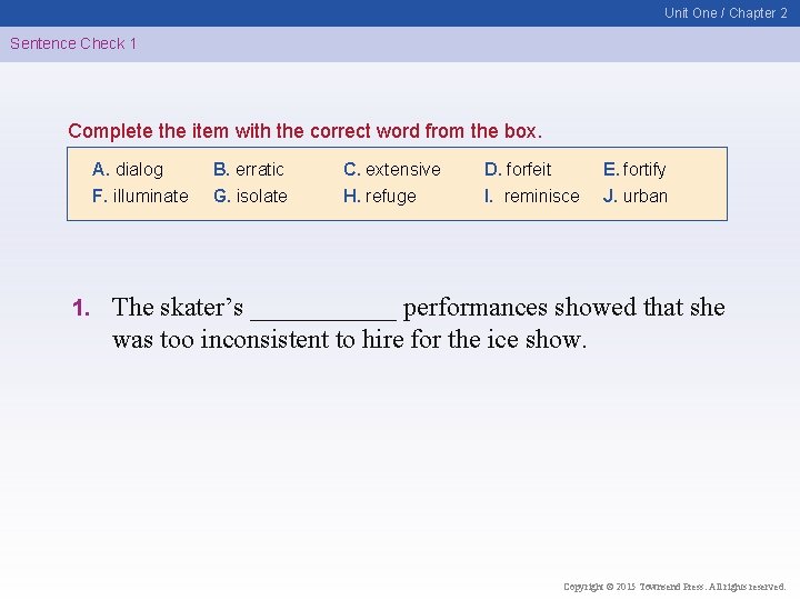 Unit One / Chapter 2 Sentence Check 1 Complete the item with the correct