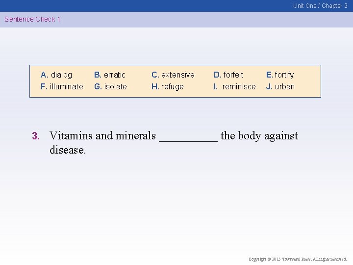 Unit One / Chapter 2 Sentence Check 1 A. dialog F. illuminate 3. B.