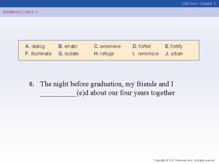 Unit One / Chapter 2 Sentence Check 1 A. dialog F. illuminate 6. B.