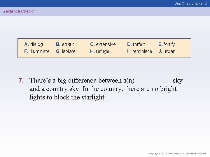 Unit One / Chapter 2 Sentence Check 1 A. dialog F. illuminate 7. B.