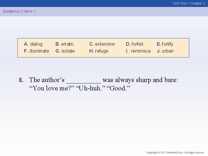 Unit One / Chapter 2 Sentence Check 1 A. dialog F. illuminate 8. B.