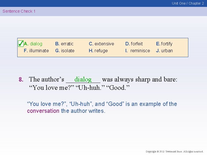 Unit One / Chapter 2 Sentence Check 1 A. dialog F. illuminate 8. B.