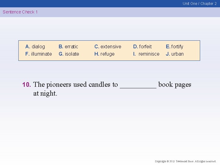 Unit One / Chapter 2 Sentence Check 1 A. dialog F. illuminate 10. B.