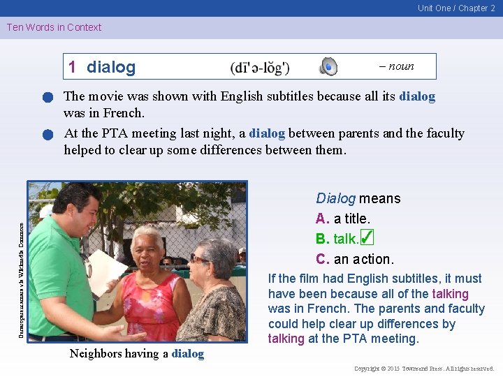 Unit One / Chapter 2 Ten Words in Context 1 dialog – noun The