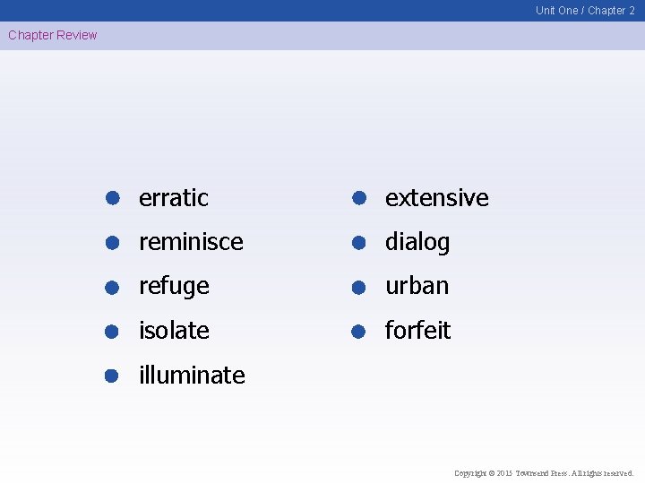 Unit One / Chapter 2 Chapter Review erratic extensive reminisce dialog refuge urban isolate