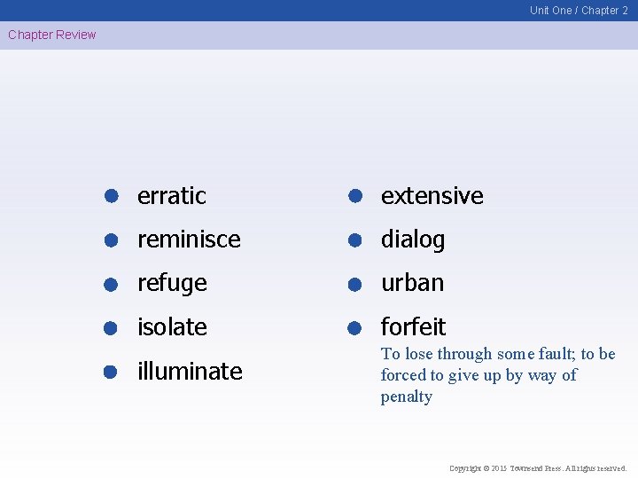 Unit One / Chapter 2 Chapter Review erratic extensive reminisce dialog refuge urban isolate