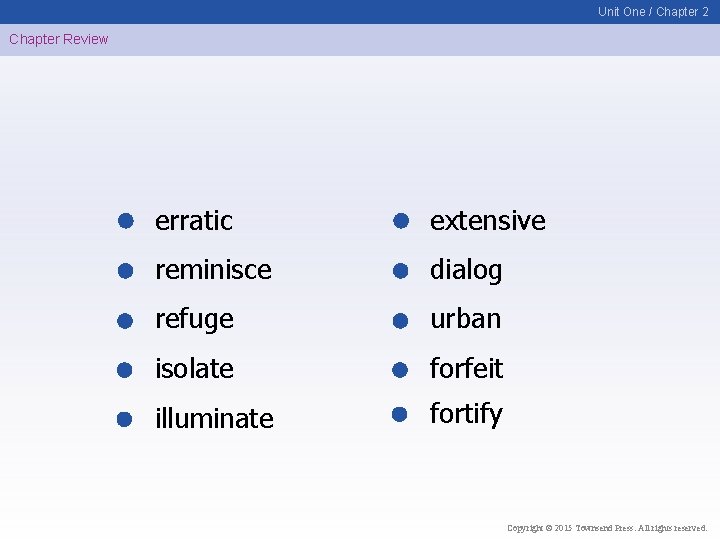 Unit One / Chapter 2 Chapter Review erratic extensive reminisce dialog refuge urban isolate