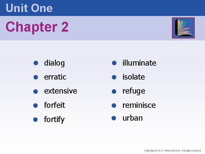 Unit One Chapter 2 dialog illuminate erratic isolate extensive refuge forfeit reminisce fortify urban