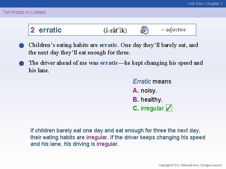 Unit One / Chapter 2 Ten Words in Context 2 erratic – adjective Children’s