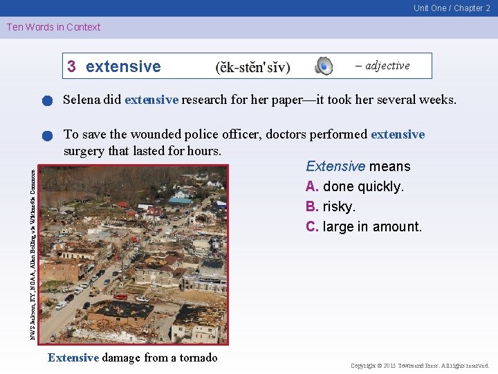 Unit One / Chapter 2 Ten Words in Context 3 extensive – adjective NWS