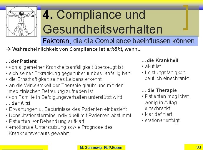 4. Compliance und Gesundheitsverhalten Faktoren, die Compliance beeinflussen können Wahrscheinlichkeit von Compliance ist erhöht, 4. Compliance und Gesundheitsverhalten Faktoren, die Compliance beeinflussen können Wahrscheinlichkeit von Compliance ist erhöht,