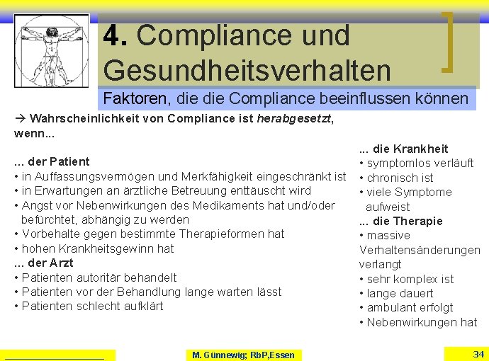 4. Compliance und Gesundheitsverhalten Faktoren, die Compliance beeinflussen können Wahrscheinlichkeit von Compliance ist herabgesetzt, 4. Compliance und Gesundheitsverhalten Faktoren, die Compliance beeinflussen können Wahrscheinlichkeit von Compliance ist herabgesetzt,