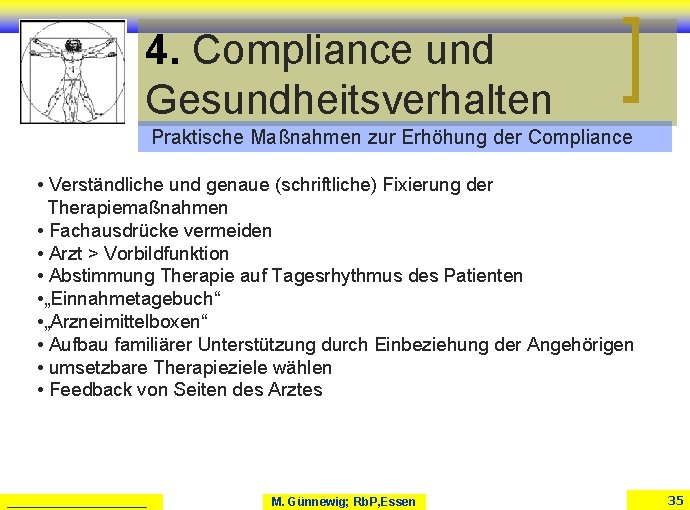 4. Compliance und Gesundheitsverhalten Praktische Maßnahmen zur Erhöhung der Compliance • Verständliche und genaue 4. Compliance und Gesundheitsverhalten Praktische Maßnahmen zur Erhöhung der Compliance • Verständliche und genaue