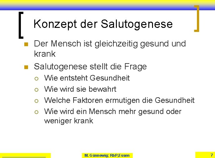 Konzept der Salutogenese n n Der Mensch ist gleichzeitig gesund krank Salutogenese stellt die Konzept der Salutogenese n n Der Mensch ist gleichzeitig gesund krank Salutogenese stellt die