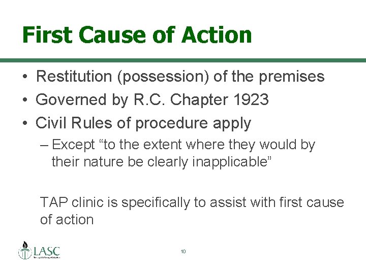 First Cause of Action • Restitution (possession) of the premises • Governed by R.