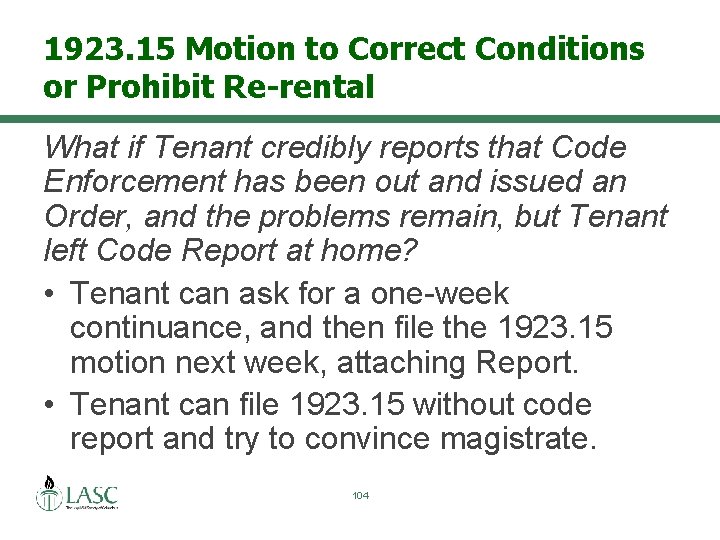 1923. 15 Motion to Correct Conditions or Prohibit Re-rental What if Tenant credibly reports