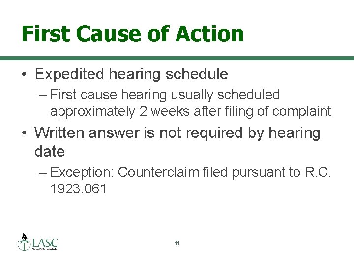 First Cause of Action • Expedited hearing schedule – First cause hearing usually scheduled