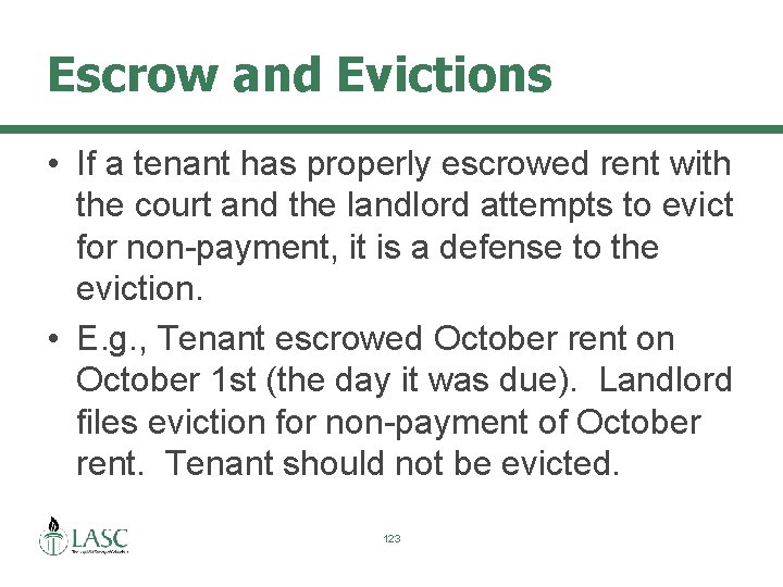 Escrow and Evictions • If a tenant has properly escrowed rent with the court