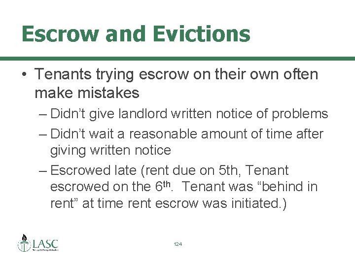 Escrow and Evictions • Tenants trying escrow on their own often make mistakes –