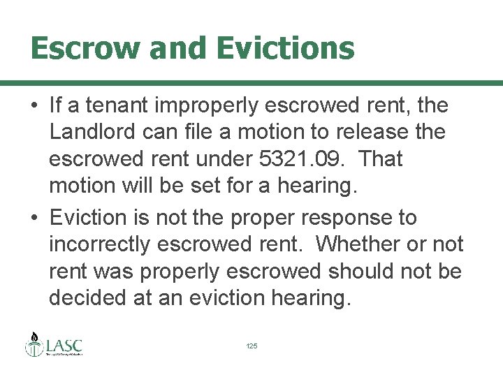 Escrow and Evictions • If a tenant improperly escrowed rent, the Landlord can file