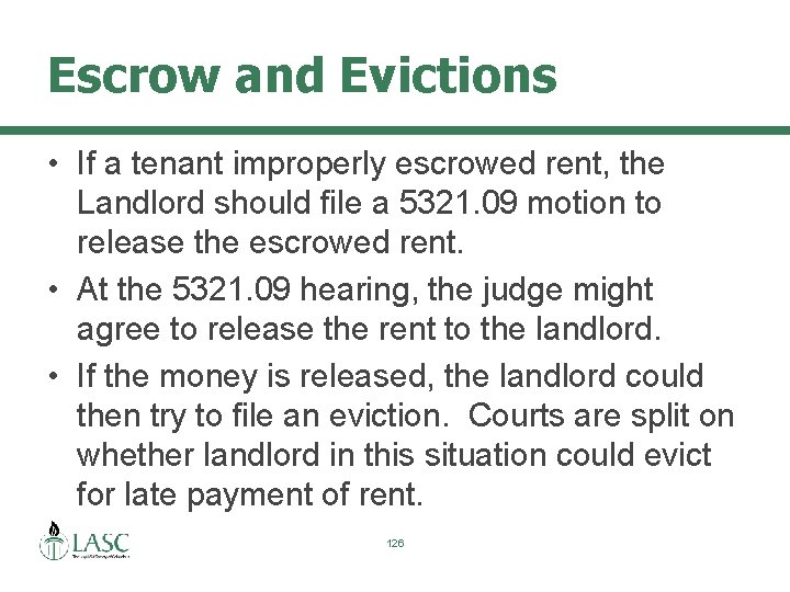 Escrow and Evictions • If a tenant improperly escrowed rent, the Landlord should file