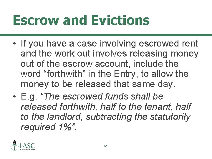 Escrow and Evictions • If you have a case involving escrowed rent and the