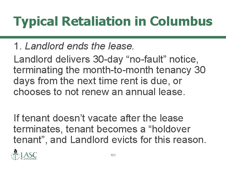 Typical Retaliation in Columbus 1. Landlord ends the lease. Landlord delivers 30 -day “no-fault”