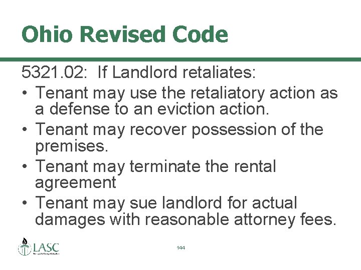 Ohio Revised Code 5321. 02: If Landlord retaliates: • Tenant may use the retaliatory