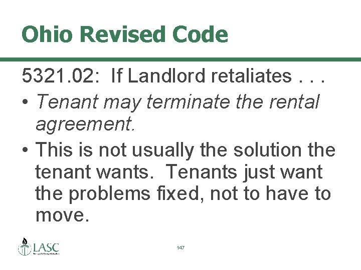 Ohio Revised Code 5321. 02: If Landlord retaliates. . . • Tenant may terminate