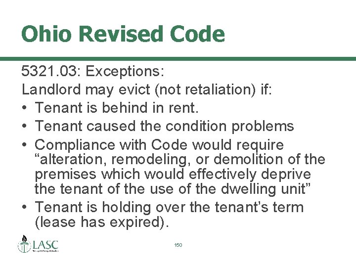Ohio Revised Code 5321. 03: Exceptions: Landlord may evict (not retaliation) if: • Tenant