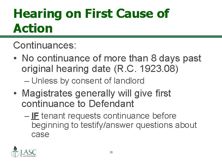 Hearing on First Cause of Action Continuances: • No continuance of more than 8