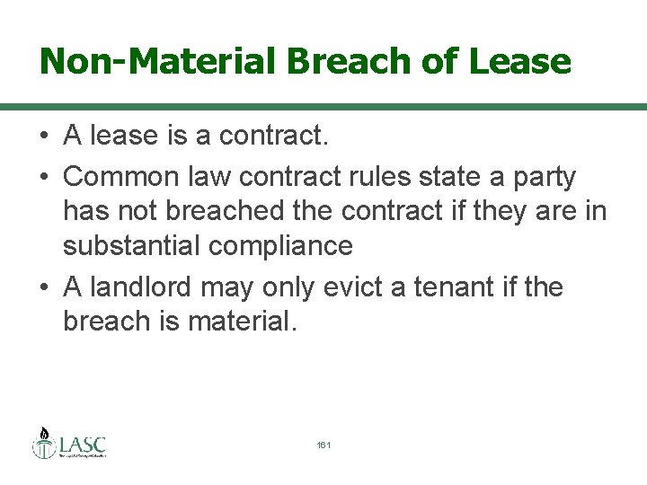 Non-Material Breach of Lease • A lease is a contract. • Common law contract