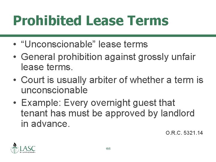 Prohibited Lease Terms • “Unconscionable” lease terms • General prohibition against grossly unfair lease