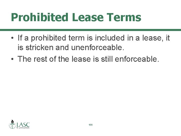 Prohibited Lease Terms • If a prohibited term is included in a lease, it