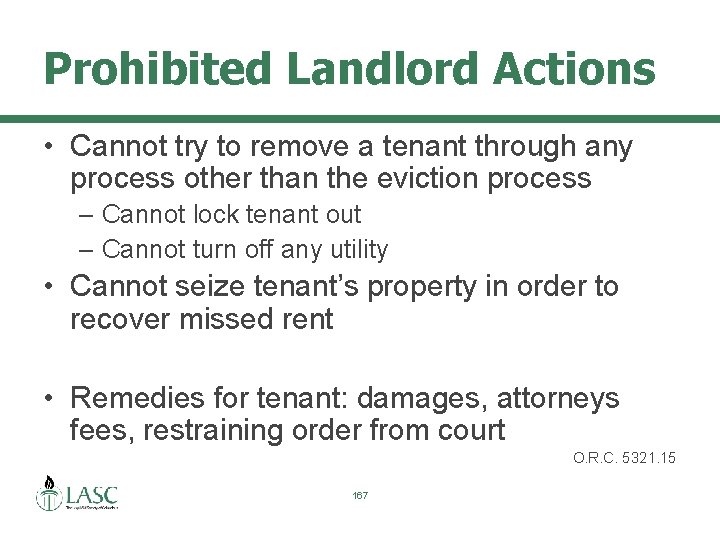 Prohibited Landlord Actions • Cannot try to remove a tenant through any process other