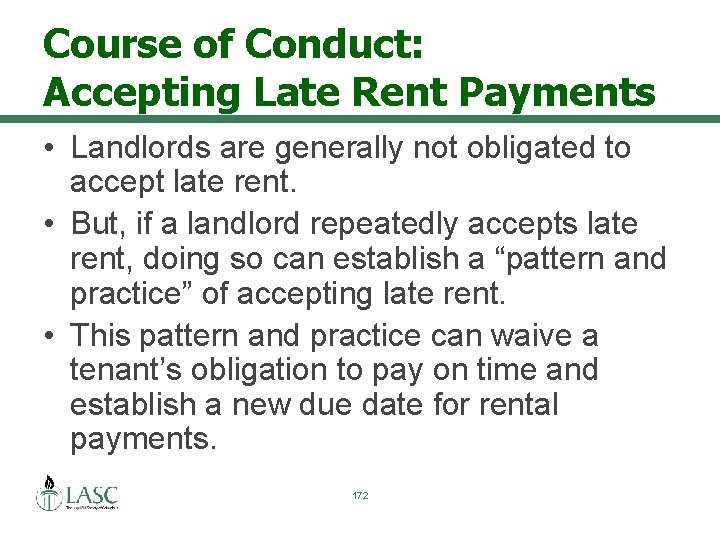 Course of Conduct: Accepting Late Rent Payments • Landlords are generally not obligated to