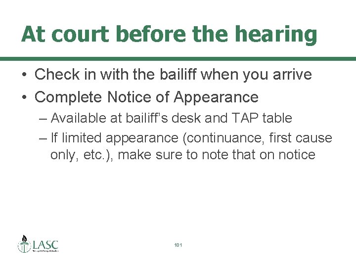 At court before the hearing • Check in with the bailiff when you arrive