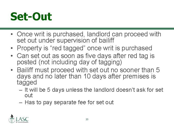 Set-Out • Once writ is purchased, landlord can proceed with set out under supervision