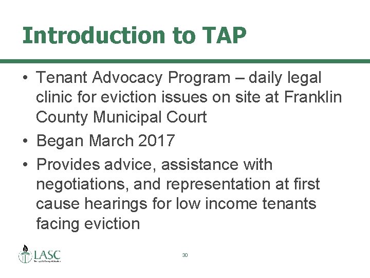 Introduction to TAP • Tenant Advocacy Program – daily legal clinic for eviction issues