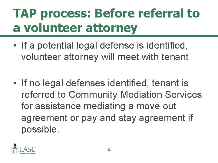 TAP process: Before referral to a volunteer attorney • If a potential legal defense