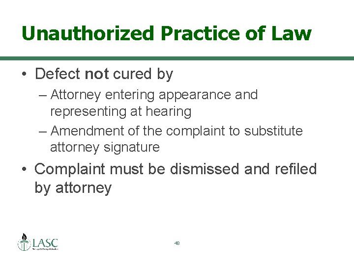 Unauthorized Practice of Law • Defect not cured by – Attorney entering appearance and