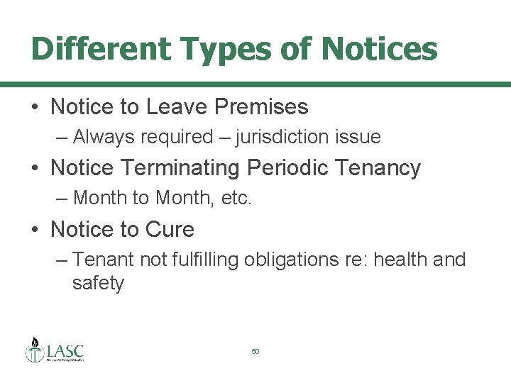 Different Types of Notices • Notice to Leave Premises – Always required – jurisdiction