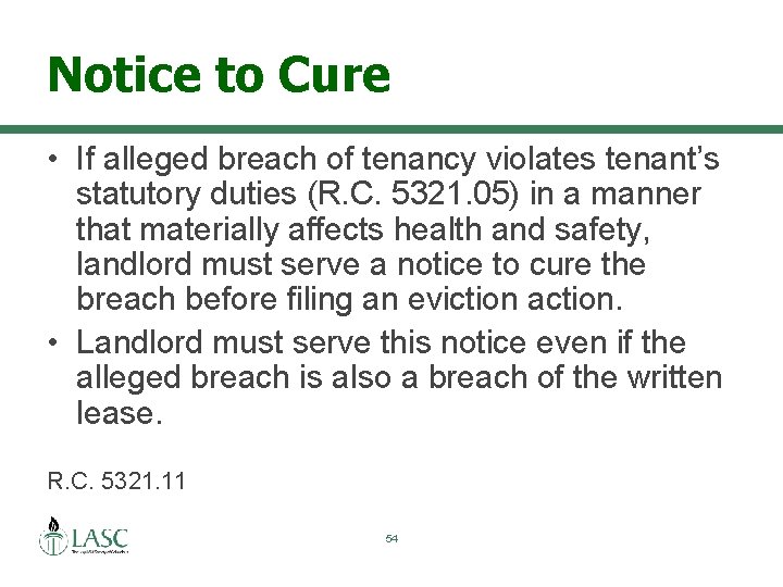 Notice to Cure • If alleged breach of tenancy violates tenant’s statutory duties (R.