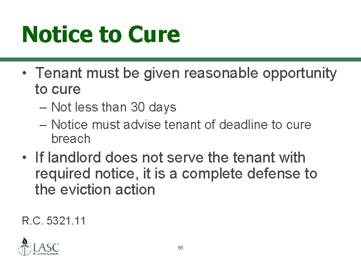 Notice to Cure • Tenant must be given reasonable opportunity to cure – Not